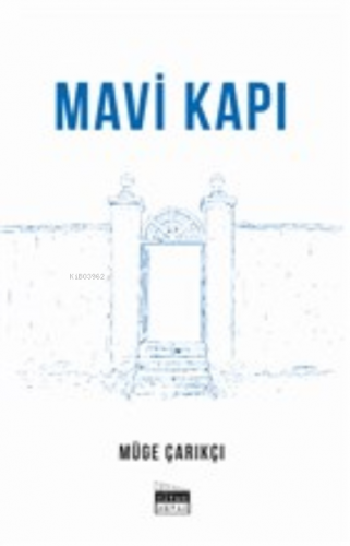 Mavi Kapı | Müge Çarıkçı | Siyah Beyaz Yayınları