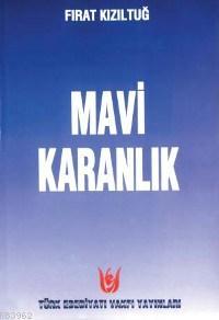 Mavi Karanlık | Fırat Kızıltuğ | Türk Edebiyatı Vakfı Yayınları