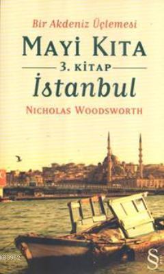 Mavi Kıta 3. Kitap - İstanbul | Nicholas Woodsworth | Everest Yayınlar