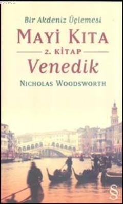 Mavi Kıta Venedik 2. Kitap; Bir Akdeniz Üçlemesi | Nicholas Woodsworth