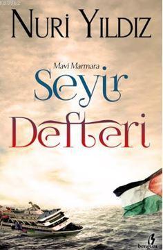 Mavi Marmara Seyir Defteri | Nuri Yıldız | Çıra Yayınları