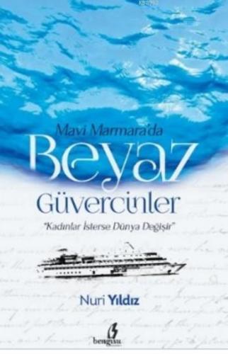 Mavi Marmara'da Beyaz Güvercinler; Kadınlar İsterse Dünya Değişir | Nu