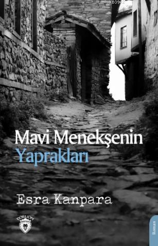 Mavi Menekşenin Yaprakları | Esra Kanpara | Dorlion Yayınevi