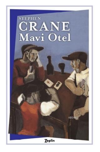 Mavi Otel | Stephen Crane | Zeplin Kitap