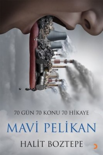 Mavi Pelikan ;70 Gün 70 Konu 70 Hikaye | Halit Boztepe | Cinius Yayınl