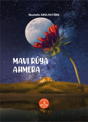 Mavi Rüya Ahmera | Mustafa Arslantürk | Fenomenler Kitap