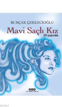 Mavi Saçlı Kız 20 Yaşında | Burçak Çerezcioğlu | Yapı Kredi Yayınları 