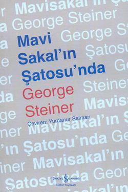 Mavi Sakal'ın Şatosu'nda | George Steiner | Türkiye İş Bankası Kültür 