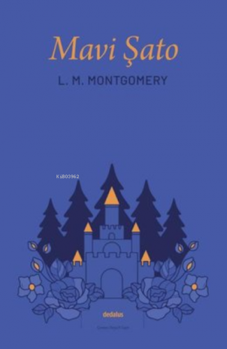 Mavi Şato | L. M. Montgomery | Dedalus Kitap