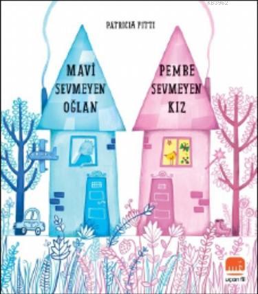 Mavi Sevmeyen Oğlan, Pembe Sevmeyen Kız | Patricia Fitti | Uçan Fil Ya