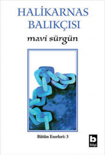 Mavi Sürgün | Halikarnas Balıkçısı (Cevat Şakir Kabaağaçlı) | Bilgi Ya