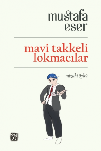 Mavi Takkeli Lokmacılar | Mustafa Eser | Kutlu Yayınevi