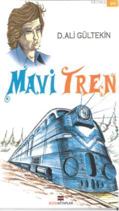 Mavi Tren | D. Ali Gültekin | Bizim Kitaplar Yayınevi