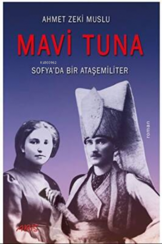 Mavi Tuna ;Sofya'da Bir Ataşemiliter | Ahmet Zeki Muslu | Abis Yayınla