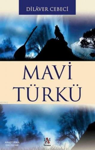 Mavi Türkü | Dilaver Cebeci | Panama Yayıncılık