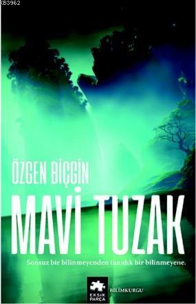 Mavi Tuzak; Kayıp Rota Serisi – İkinci kitap | Özgen Biçgin | Eksik Pa