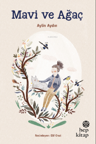 Mavi ve Ağaç | Aylin Aydın | Hep Kitap