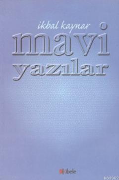 Mavi Yazılar | İkbal Kaynar | Kibele Yayınları