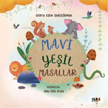 Mavi Yeşil Masallar | Derya Sarıdikmen | Tilki Kitap