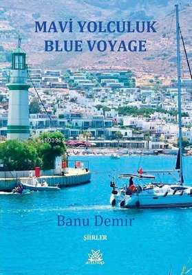 Mavi Yolculuk Blue Voyage Şiirler | Banu Demir | Artshop Yayıncılık