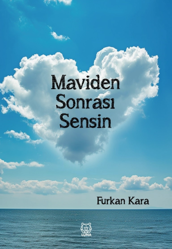 Maviden Sonrası Sensin | Furkan Kara | Luna Yayınları