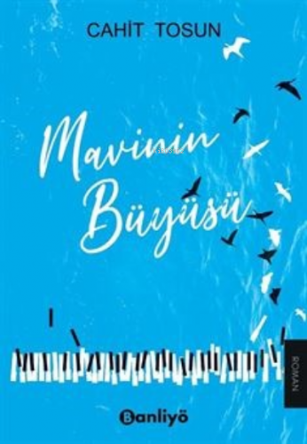 Mavinin Büyüsü | Cahit Tosun | Banliyö Kitap