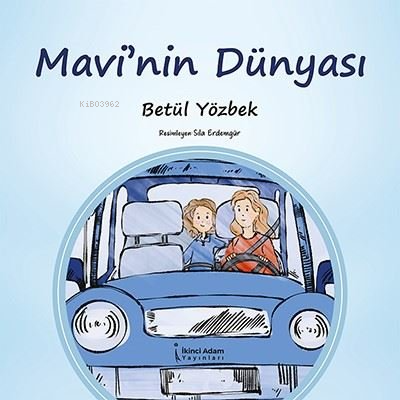 Mavi'nin Dünyası | Betül Yözbek | İkinci Adam Yayınları