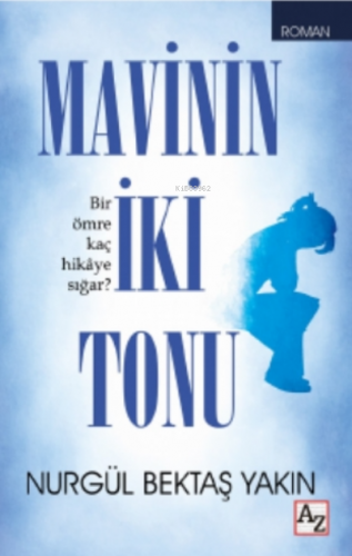 Mavinin İki Tonu | Nurgül Bektaş Yakın | Az Kitap