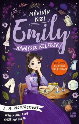 Mavinin Kızı Emily - Kanatsız Kelebek | Lucy Maud Montgomery | Carpe D