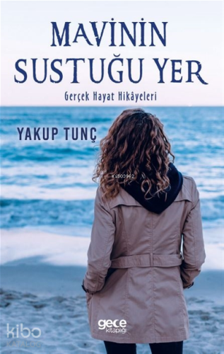 Mavinin Sustuğu Yer | Yakup Tunç | Gece Kitaplığı Yayınları