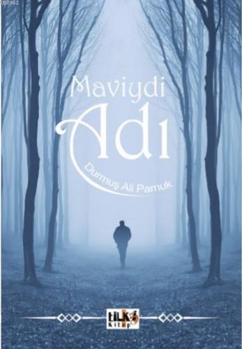 Maviydi Adı | Durmuş Ali Pamuk | Tilki Kitap