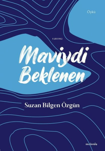 Maviydi Beklenen | Suzan Bilgen Özgün | Vacilando Kitap