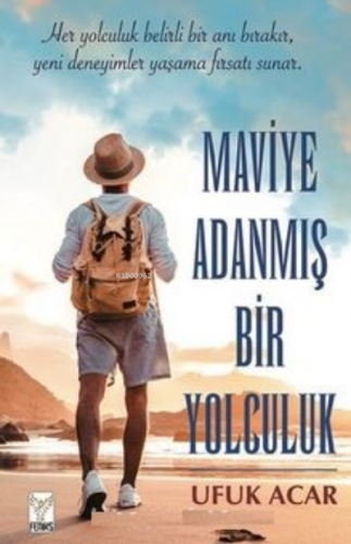 Maviye Adanmış Bir Yolculuk | Ufuk Acar | Feniks Kitap