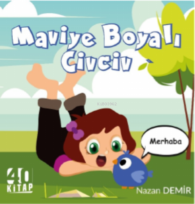 Maviye Boyalı Civciv | Nazan Demir | 40 Kitap