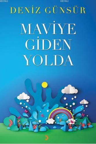 Maviye Giden Yolda | Deniz Günsür | Cinius Yayınları