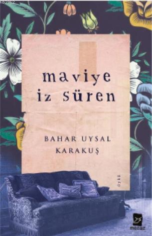 Maviye İz Süren | Bahar Uysal Karakuş | Mecaz Yayınları