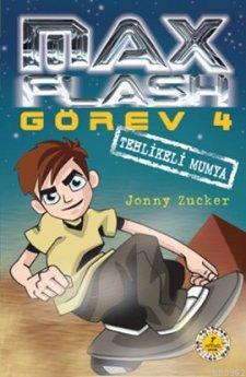 Max Flash Görev 4 - Tehlikeli Mumya | Jonny Zucker | Artemis Yayınları