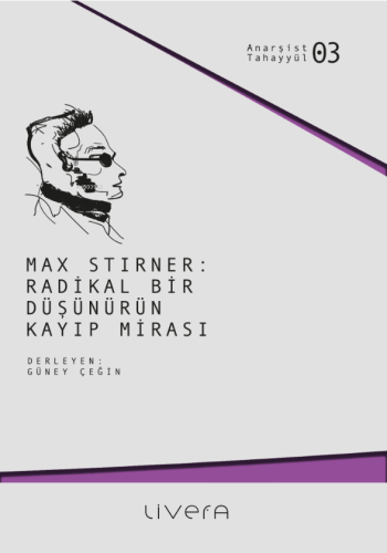 Max Stirner;Radikal Bir Düşünürün Kayıp Mirası | Kolektif | Livera Yay