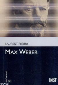 Max Weber | Laurent Fleury | Dost Kitabevi