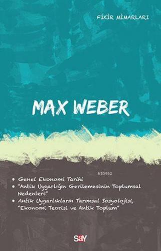 Max Weber | Deniz Kundakçı | Say Yayınları