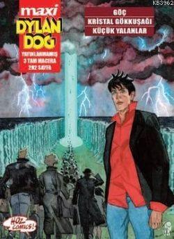 Maxi Dylan Dog 4: Göç - Kristal Gökkuşağı - Küçük Yalanlar | Kolektif 