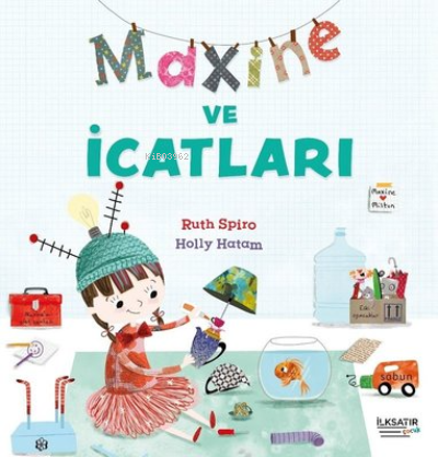 Maxine Ve İcatlar | Ruth Spiro | İlkSatır Yayınları