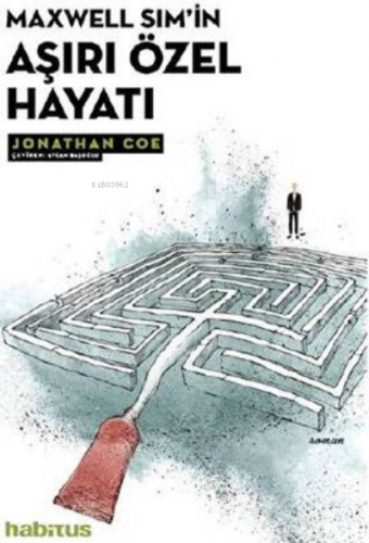 Maxwell Sim`in Aşırı Özel Hayatı | Jonathan Coe | Habitus Kitap