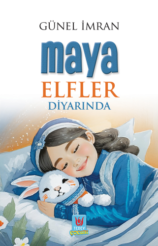 Maya Elfler Diyarında | Günel İmran | Tedev Yayınları