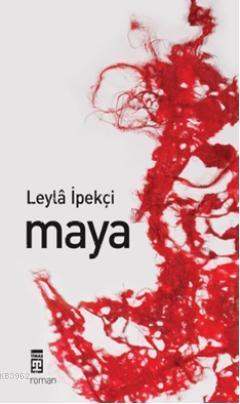 Maya | Leyla İpekçi | Timaş Yayınları