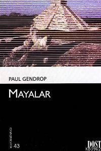 Mayalar | Paul Gendrop | Dost Kitabevi