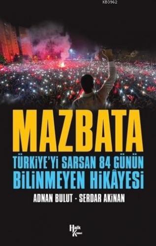 Mazbata; Türkiye'yi Sarsan 84 Günün Bilinmeyen Hikayesi | Adnan Karabu