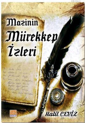 Mazinin Mürekkep İzleri | Halil Ceviz | Tunç Yayıncılık