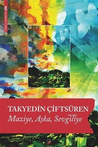 Maziye Aşka Sevgiliye | Takyedin Çiftsüren | Lis Basın Yayın