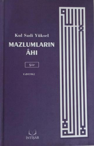 Mazlumların Ahı | Kul Sadi Yüksel | İntişar Yayınları